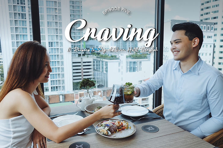 EP.5 Craving - 11 Reasons to Stay at Eleven Hotel Bangkok - SHA Plus+ ...